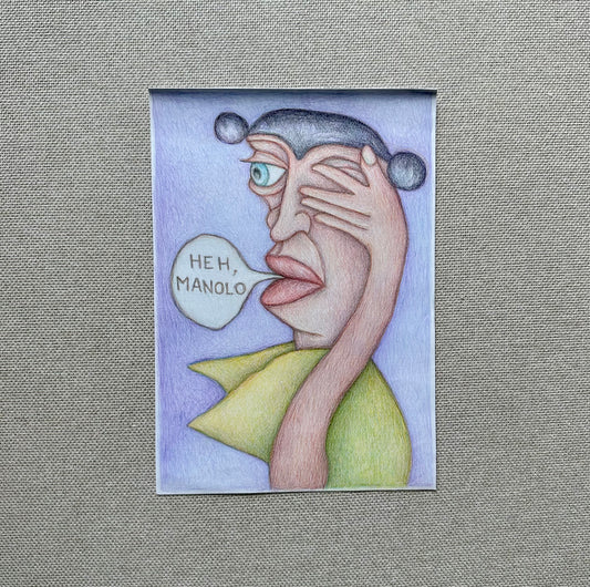 ''Heh, Manolo'' Original Artwork